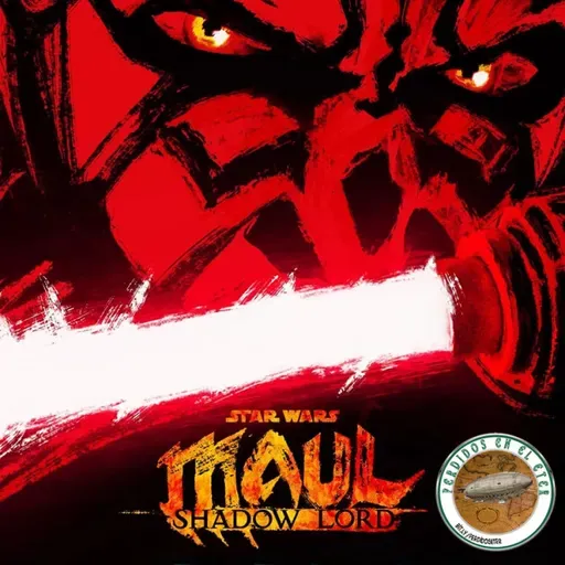 Perdidos En El Éter #662 - Star Wars - Maul: Shadow Lord (T1)