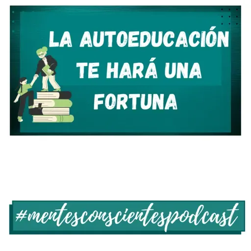 La autoeducación te hará una fortuna