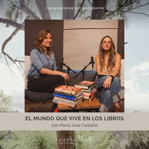 El mundo que vive en los libros. Con: María José Castaño.