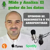 82. Desconecta o te arrepentirás