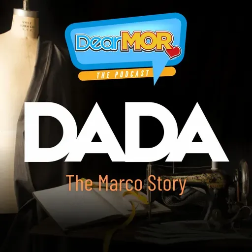 “Dada” (The Marco Story) | Dear MOR Episode 562