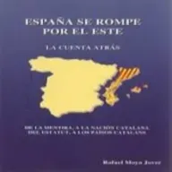 España se rompe por el Este, por Rafael Moya Jover