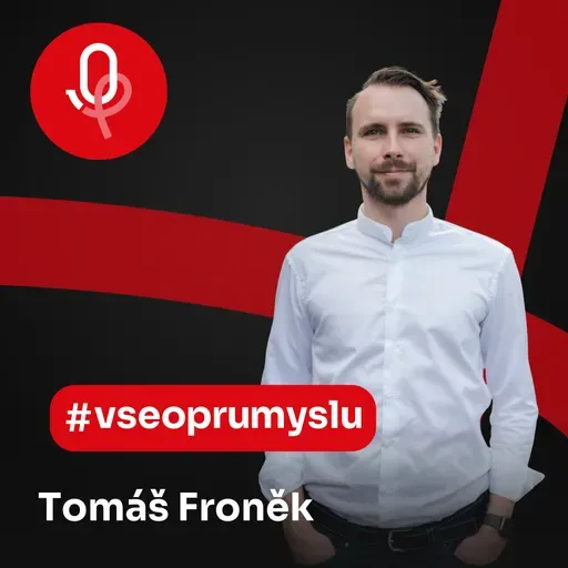 120: ROBOTY: Tomáš Froněk – Budoucnost je velmi pozitivní, nebojím se slepých uliček