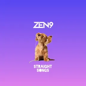 ZEN9 Straight Songs