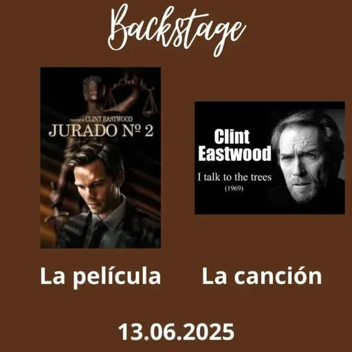 Backstage. Hoy: Jurado Número 2 y Clint Eastwood. 13 de junio de 2025