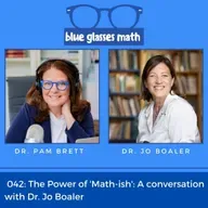 042: The Power of 'Math-ish': A Conversation with Jo Boaler