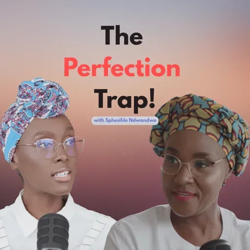 Why "Waiting for Perfection" is a Trap with Siphesihle Ndwandwe