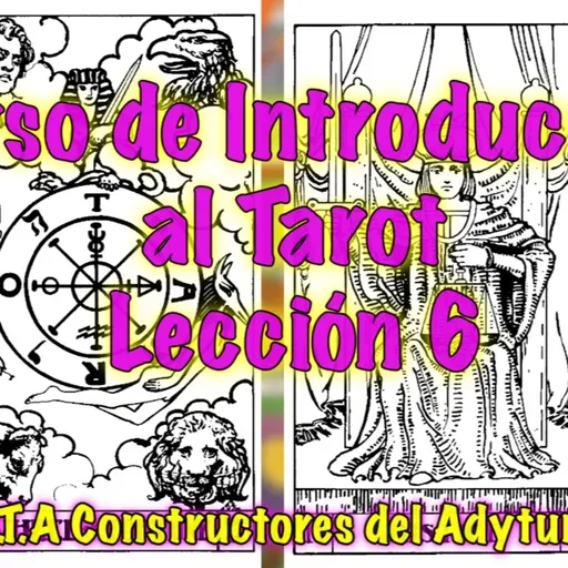 馃憠馃摎Curso Introducci贸n al Tarot B.O.T.A. - Lecci贸n 6 - La Rueda de la Fortuna y La Justicia