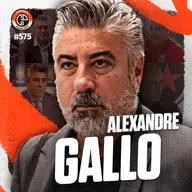 #575 - Alexandre Gallo [Diretor de Futebol do Botafogo-PB]