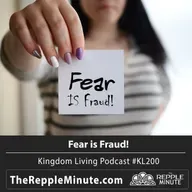 Fear is Fraud | Kingdom Living Biblical Encouragement Podcast