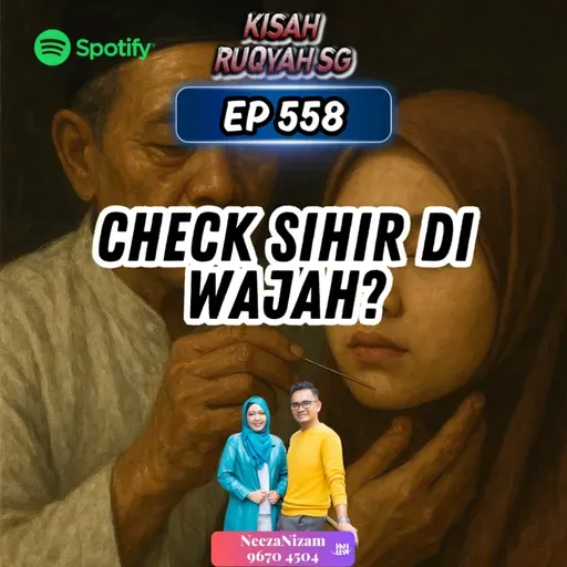 Ep 558: Check Sihir Di Wajah?