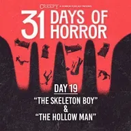 Day 19 - The Skeleton Boy & The Hollow Man