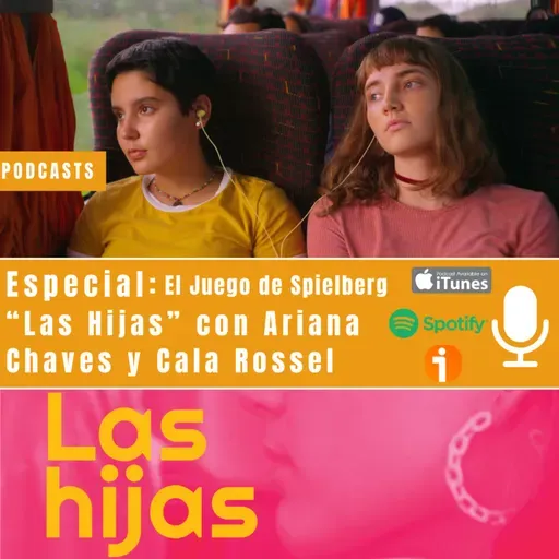 Especial: 'Las Hijas' con las actrices Ariana Chaves y Cala Rossel