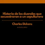 Historia de los duendes que secuestraron a un sepulturero - Charles Dickens | Audiolibro