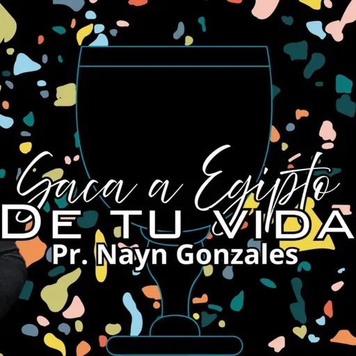 Saca a EGIPTO de tu vida | Nayn Gonzales | Serie: 4 copas | Bread life