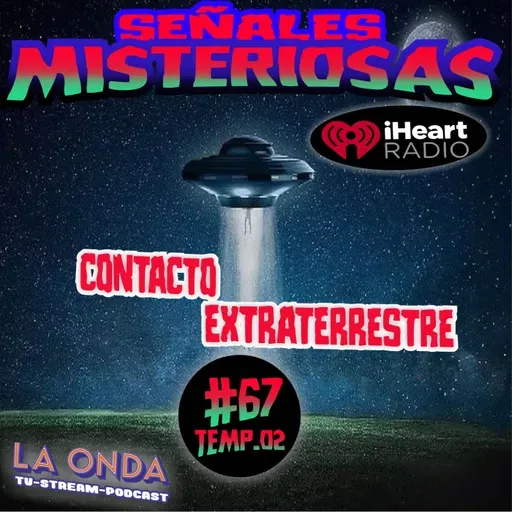Cap.67 Contacto Extraterrestre