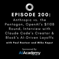 #200: Anthropic vs. the Pentagon, OpenAI's $110B Round, Interview with Claude Code’s Creator & Block’s AI-Driven Layoffs