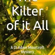 'The Kilter of it All' - Episode 11 in the DI Adam Moorcroft Mystery series
