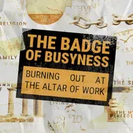 Idols | The Badge Of Busyness