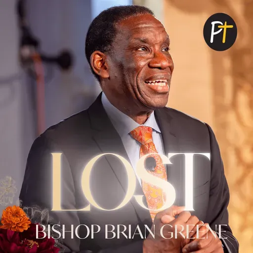 LOST | Bishop Brian C. Greene