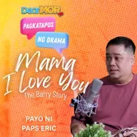 Pagkatapos Ng Drama: “Mama, I Love You” (The Barry Story)