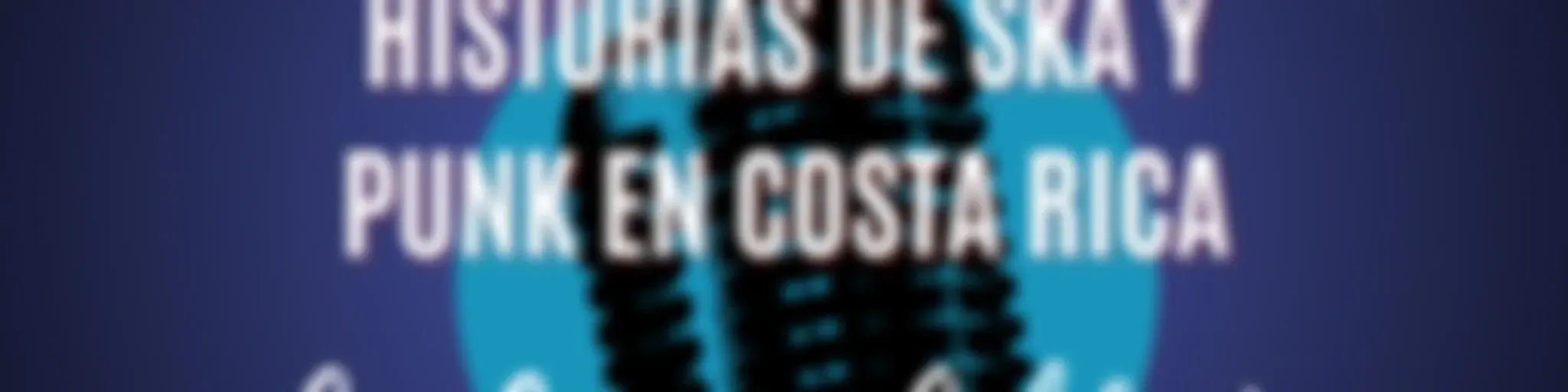 Historias de Ska y Punk en Costa Rica