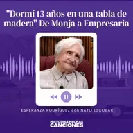 513. "Dormí 13 años en una tabla de madera" De Monja a Empresaria - La historia de Esperanza Rodriguez