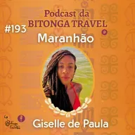 Episódio 193-Giselle de Paula-Maranhão