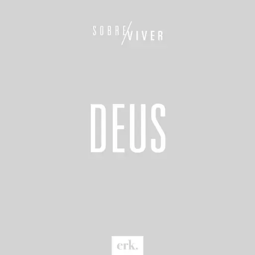 Sobre Viver #365 - Deus / Ed René Kivitz