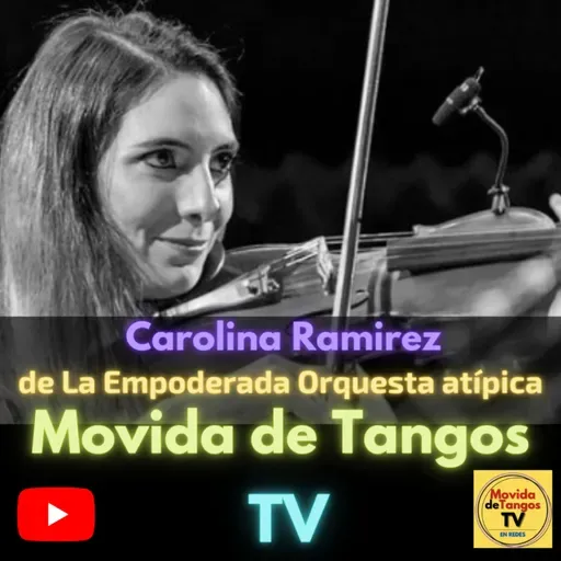 Capitulo 42: Carolina Ramírez de La Empoderada Orquesta atípica.