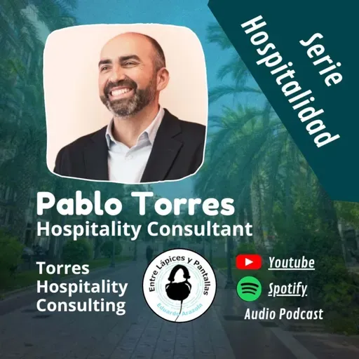 Aprendiendo de hoteles y consultoría con Pablo Torres-Entre Lápices y Pantallas
