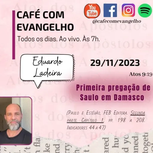 Café com Evangelho - Atos 9:19 - Primeira pregação de Saulo em Damasco - indicadores 44 a 47