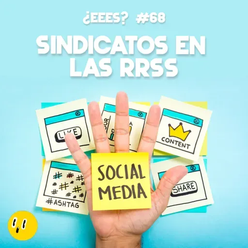 #68 - Sindicatos en las RRSS