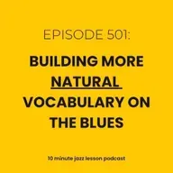 Episode 501 - Building Natural Vocabulary Over The Blues
