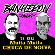 #T3EP32- MUITA MUITA “CHUCA DE NOIVA”