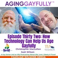 AgingGayfully® How Technology Can Help Us Age Gayfully