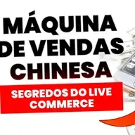 [A HORA DA CHINA] O Que Faz do Live Commerce Chinês Uma Máquina de Bilhões?