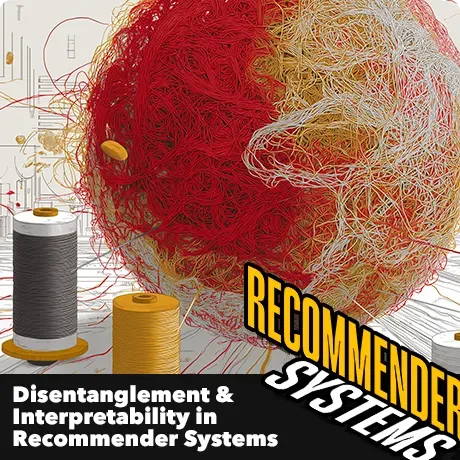 Disentanglement and Interpretability in Recommender Systems