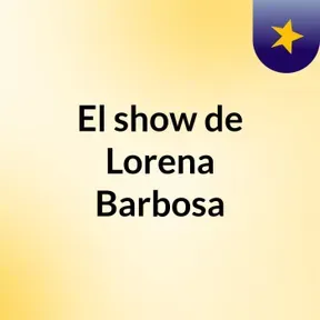 El show de Lorena Barbosa