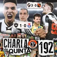 BOTAFOGO VENCE DE FORMA HERÓICA E SE CLASSIFICA NA LIBERTADORES! VASCO VENCE COM TRANQUILIDADE! - CHARLA DE QUINTA #192