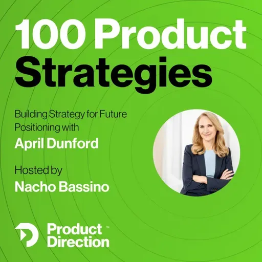 #48: Strategy for Future Product Positioning with April Dunford