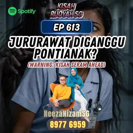 Ep 613: Jururawat Diganggu Pontianak? (Warning: kisah seram ahead)