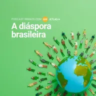 658: A diáspora brasileira – Jetlag 075