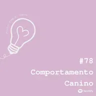 Ep. 78 - Dicas para se relacionar melhor com seu cãozinho