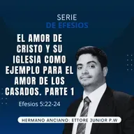 Efesios 5:22-24| El amor de Cristo y Su Iglesia como ejemplo para el amor de los casados. Parte 1 | IBHV