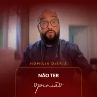 Homilia Diária - Não ter opinião | 2025.09.12