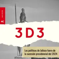 Los políticos de Jalisco fuera de la sucesión presidencial del 2024