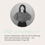 Essen entstressen: Wie du mit Ernährung dein Nervensystem beruhigst – mit Dorothea Brunialti | Folge 86