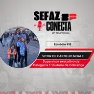 #T10EP13-Sefaz Conecta com Vitor Noale: Cobrança, gestão de crédito, devedores costumazes, mineração, ouro, MG, natação e churrasco
