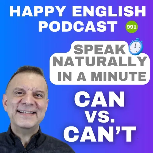 991 - CAN vs. CAN'T - Speak Naturally in a Minute | Happy English